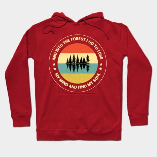 And into the forest i go to lose my mind and find my soul Hoodie